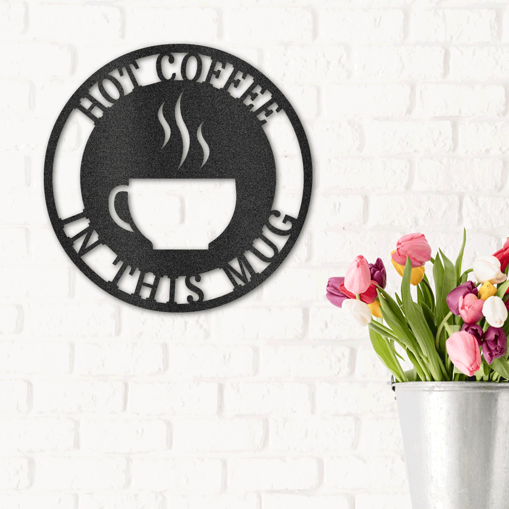 Coffee cup round metal steel sign with custom text around it hanging on the wall