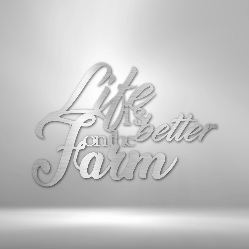 Metal wall art sign as a home decor for farm houses. It is the quote 'Life is better on the farm' . This picture shows the design in the color silver