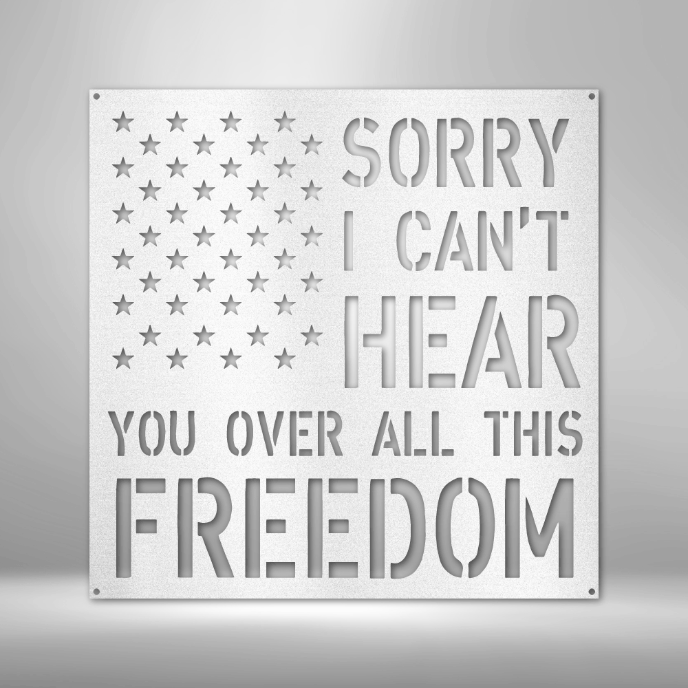 With the American Stars and the 'Sorry I can't hear you over all this freedom' text looking like stripes as its background, this metal wall art is sure to bring your room together. Hang it above a bed or on the wall near a fireplace or next to your favorite patriotic item.