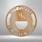Coffee cup round metal steel sign with custom text around it