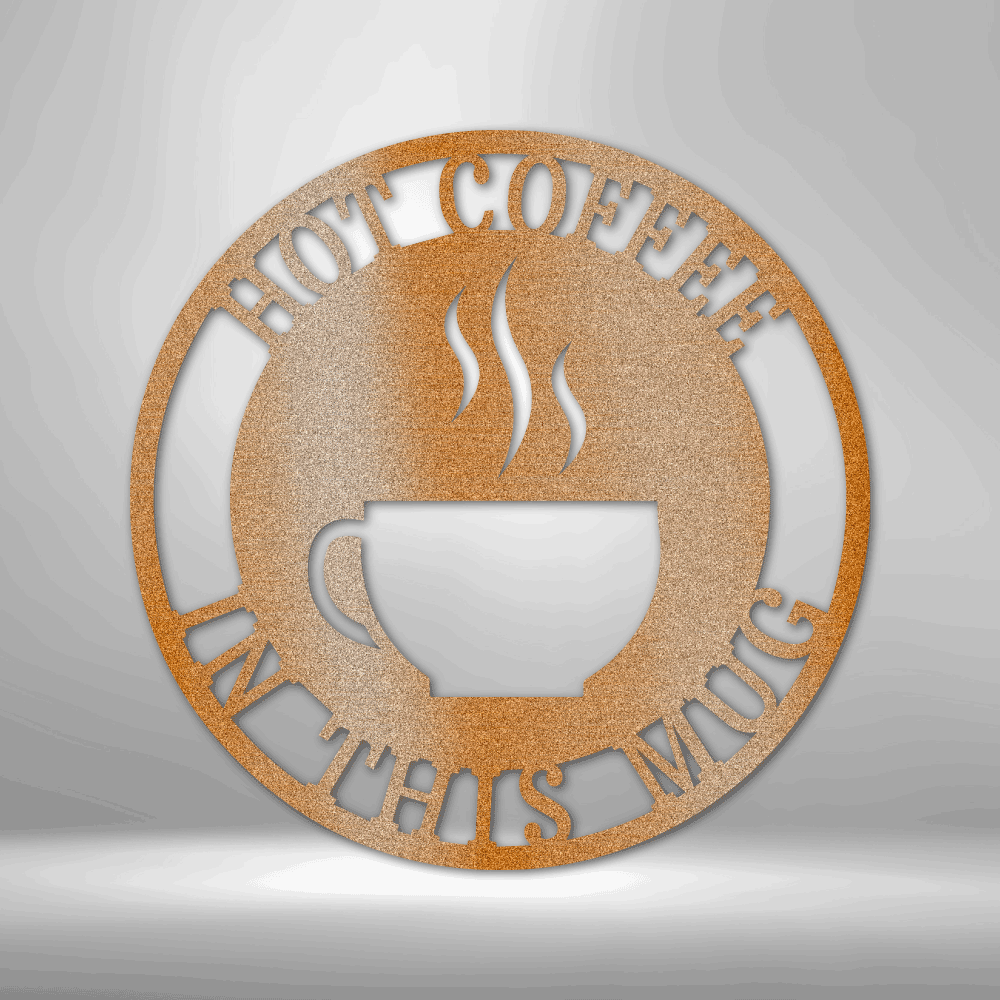Coffee cup round metal steel sign with custom text around it